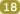 18